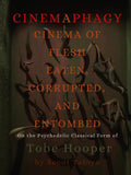 Cinemaphagy: On the Psychedelic Classical Form of Tobe Hooper